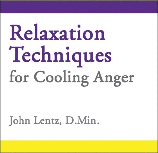 John D Lentz - Relaxation Techniques for Cooling Anger, Ljudbok