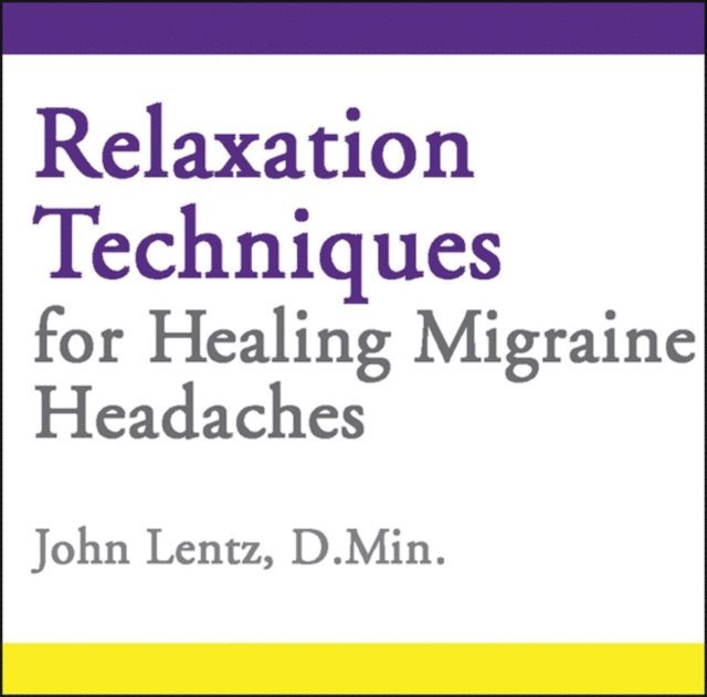 John D Lentz - Relaxation Techniques for Healing Migraine Headaches, Ljudbok