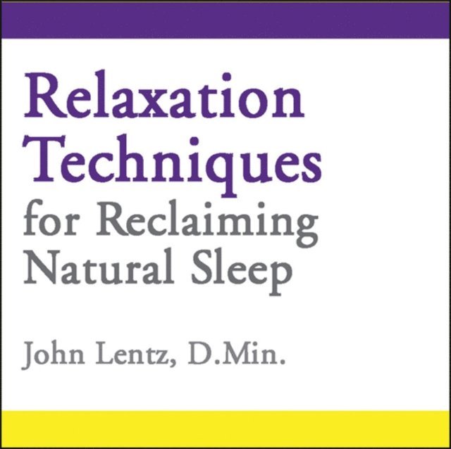 John D Lentz - Relaxation Techniques for Reclaiming Natural Sleep, Ljudbok
