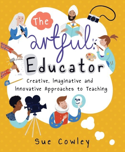 Sue Cowley - Artful Educator, E-bok