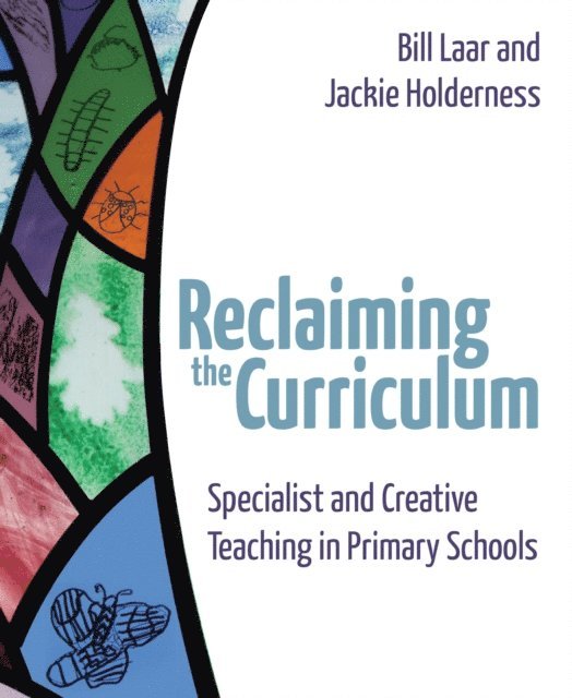 Bill Laar, Jackie Holderness - Reclaiming the Curriculum, E-bok