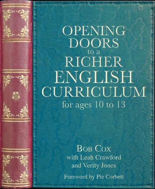 Bob Cox, Leah Crawford, Verity Jones - Opening Doors to a Richer English Curriculum for Ages 10 to 13 (Opening Doors series), E-bok