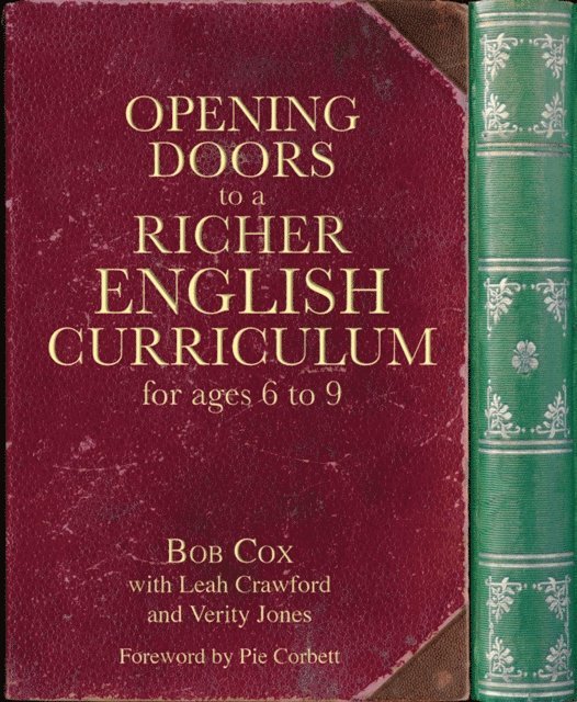 Bob Cox, Leah Crawford, Verity Jones - Opening Doors to a Richer English Curriculum for Ages 6 to 9 (Opening Doors series), E-bok