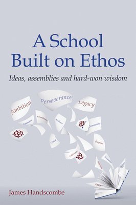 James Handscombe - School Built on Ethos, Häftad. Tillgänglighet: Lägg i varukorg
