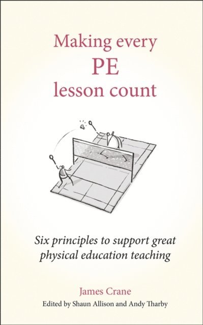 James Crane, Shaun Allison, Andy Tharby - Making Every PE Lesson Count, E-bok