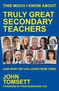 This Much I Know About Truly Great Secondary Teachers