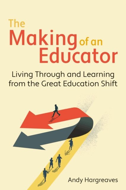 Andy Hargreaves - Making of an Educator, E-bok