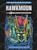 The Michael Moorcock Library: Hawkmoon: The History of the Runestaff 2 The James Cawthorn Collection