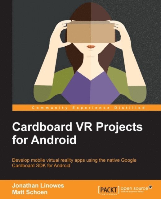 Matt Schoen, Jonathan Linowes - Cardboard VR Projects for Android, E-bok