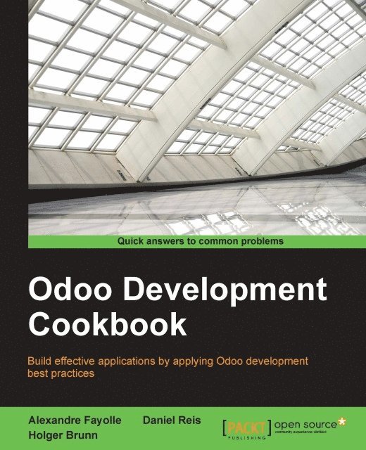 Daniel Reis, Alexandre Fayolle, Holger Brunn - Odoo Development Cookbook, E-bok