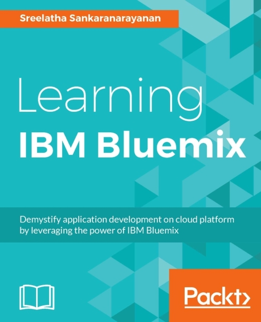 Sreelatha Sankaranarayanan - Learning IBM Bluemix, E-bok