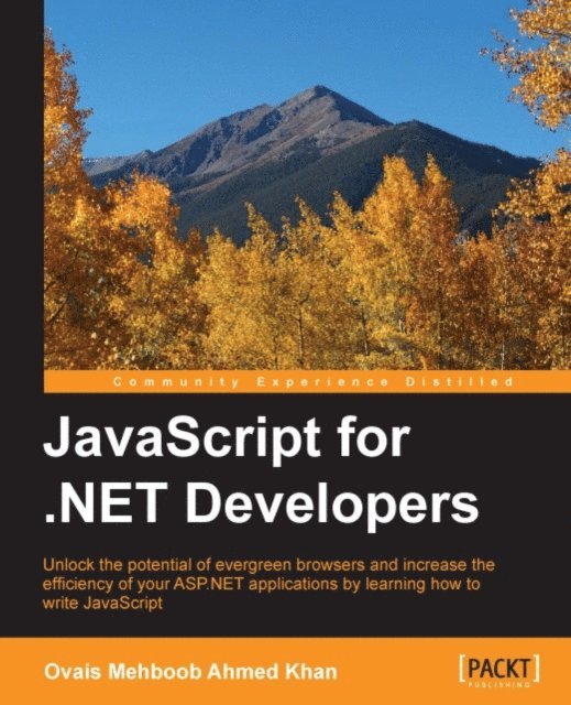Ovais Mehboob Ahmed Khan - JavaScript for .NET Developers, E-bok