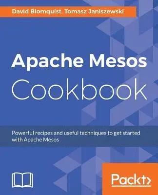 David Blomquist, Tomasz Janiszewski - Apache Mesos Cookbook, Häftad. Tillgänglighet: Lägg i varukorg
