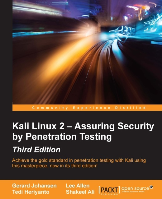Shakeel Ali, Tedi Heriyanto, Lee Allen, Gerard Johansen - Kali Linux 2 - Assuring Security by Penetration Testing, E-bok