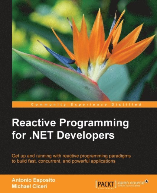 Michael Ciceri, Antonio Esposito - Reactive Programming for .NET Developers, E-bok