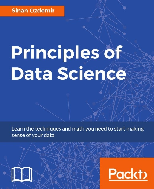 Sinan Ozdemir - Principles of Data Science, E-bok