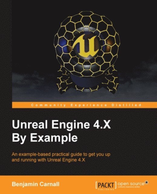 Unreal Engine 4.X By Example