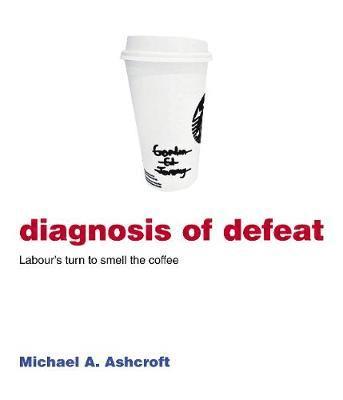 Michael Ashcroft - Diagnosis of Defeat, Häftad