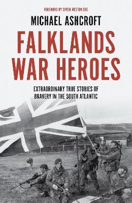 Michael Ashcroft - Falklands War Heroes, Inbunden