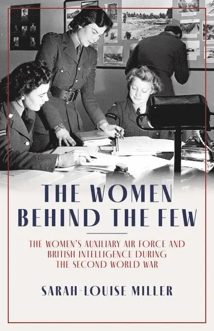 Sarah-Louise Miller - Women Behind The Few, Häftad. Tillgänglighet: Lägg i varukorg