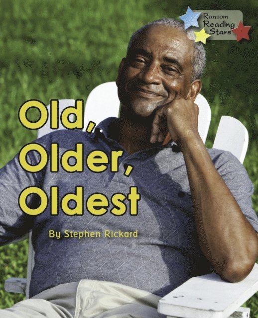 Stephen Rickard - Old, Older, Oldest, E-bok