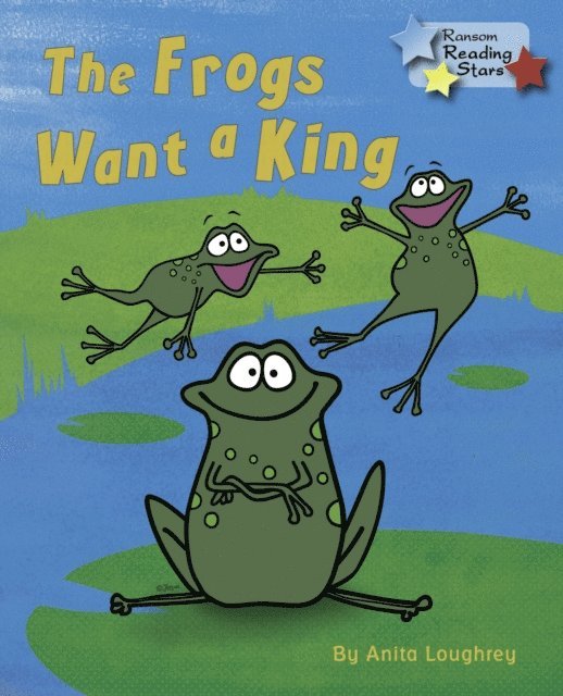 Anita Loughrey - Frogs Want a King, E-bok