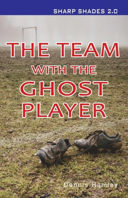Dennis Hamley - Team with the Ghost Player  (Sharp Shades), E-bok