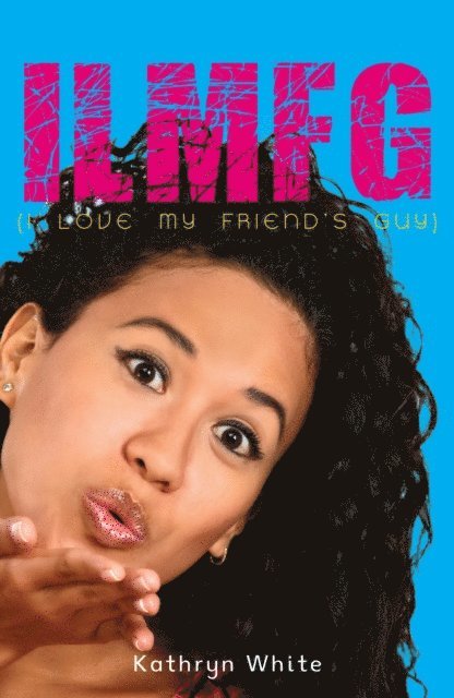 Kathryn White - ILMFG (I Love My Friends Guy), E-bok