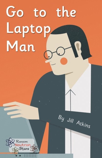 Jill Atkins - Go to the Laptop Man, E-bok