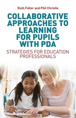 Ruth Fidler, Phil Christie - Collaborative Approaches to Learning for Pupils with PDA, Häftad