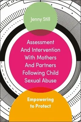 Jenny Still - Assessment and Intervention with Mothers and Partners Following Child Sexual Abuse, Häftad. Tillgänglighet: Lägg i varukorg