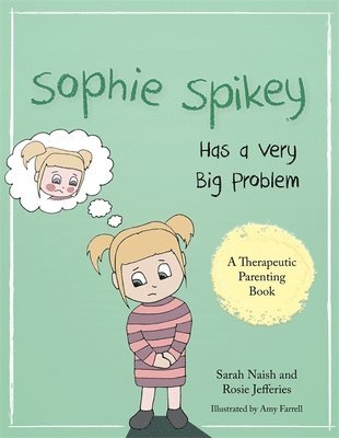 Sophie Spikey Has a Very Big Problem av Sarah Naish, Rosie Jefferies