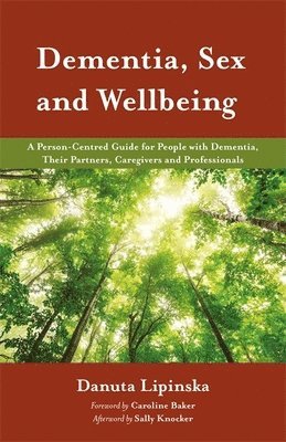 Danuta Lipinska - Dementia, Sex and Wellbeing, Häftad. Tillgänglighet: Lägg i varukorg