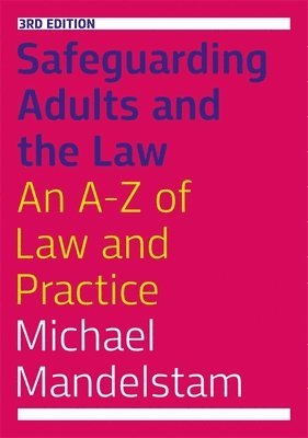 Michael Mandelstam - Safeguarding Adults and the Law, Third Edition, Häftad. Tillgänglighet: Lägg i varukorg