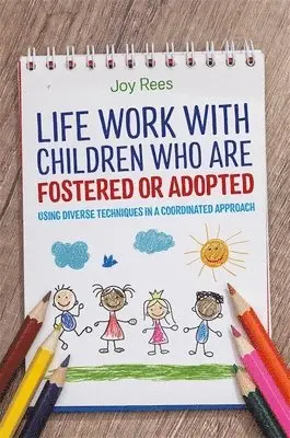 Joy Rees - Life Work with Children Who are Fostered or Adopted, Häftad. Tillgänglighet: Lägg i varukorg