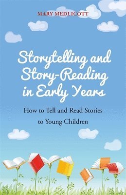 Mary Medlicott - Storytelling and Story-Reading in Early Years, Häftad