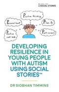 Developing Resilience in Young People with Autism using Social Stories (TM)