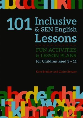 Claire Brewer, Kate Bradley - 101 Inclusive and SEN English Lessons, Häftad. Tillgänglighet: Lägg i varukorg