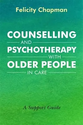 Felicity Chapman - Counselling and Psychotherapy with Older People in Care, Häftad. Tillgänglighet: Lägg i varukorg