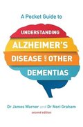 Pocket Guide to Understanding Alzheimer's Disease and Other Dementias, Second Edition