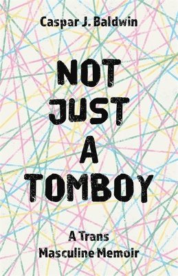 Caspar Baldwin - Not Just a Tomboy, Häftad