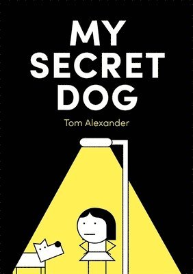 Tom Alexander - My Secret Dog, Inbunden. Tillgänglighet: Lägg i varukorg