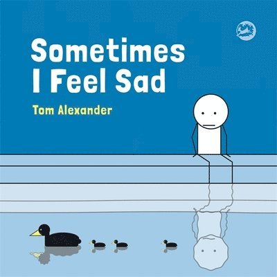 Tom Alexander - Sometimes I Feel Sad, Inbunden. Tillgänglighet: Lägg i varukorg