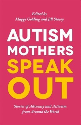 Margaret Golding, Jill Stacey - Autism Mothers Speak Out, Häftad. Tillgänglighet: Lägg i varukorg