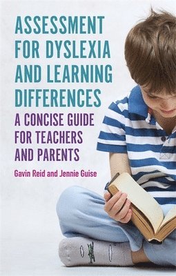 Gavin Reid, Jennie Guise - Assessment for Dyslexia and Learning Differences, Häftad