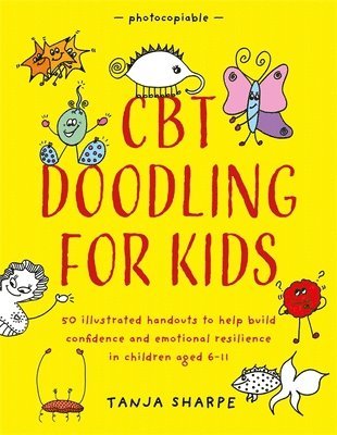Tanja Sharpe - CBT Doodling for Kids, Häftad
