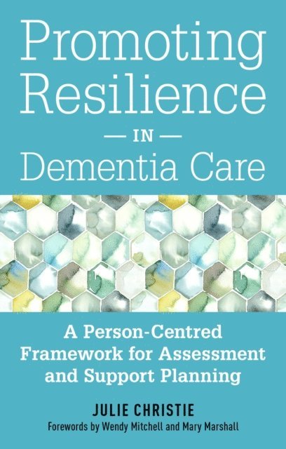 Julie Christie - Promoting Resilience in Dementia Care, E-bok