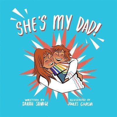 Sarah Savage - She's My Dad!, Inbunden