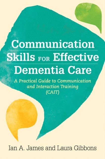 Ian Andrew James, Laura Gibbons - Communication Skills for Effective Dementia Care, E-bok. Tillgänglighet: Lägg i varukorg