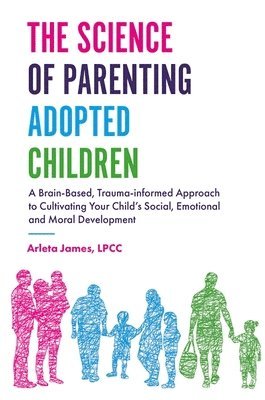 Arleta James - Science of Parenting Adopted Children, Häftad. Tillgänglighet: Lägg i varukorg